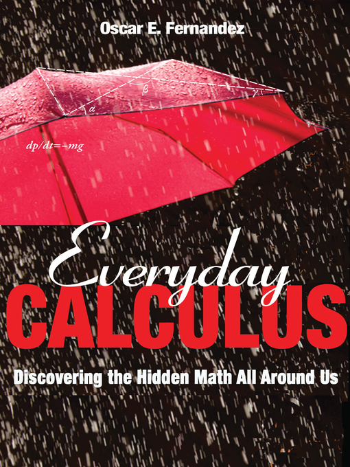 Title details for Everyday Calculus by Oscar E. Fernandez - Available